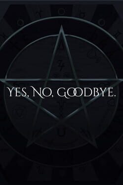 Yes, No, Goodbye
