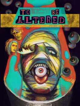 To Be Altered