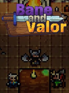 Bane and Valor