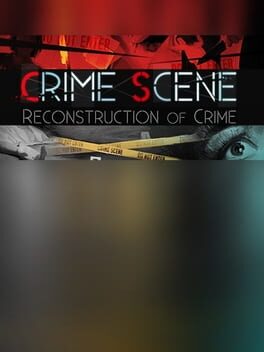 Crime Scene: Reconstruction of Crime