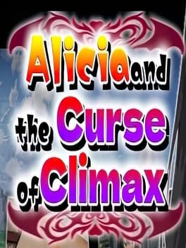 Alicia and the Curse of Climax