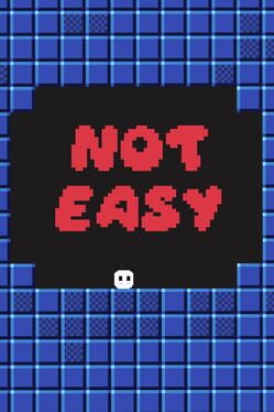 Not Easy