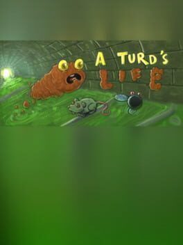 A Turd's Life