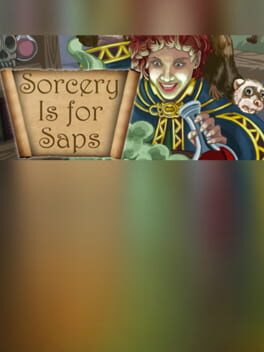 Sorcery Is for Saps