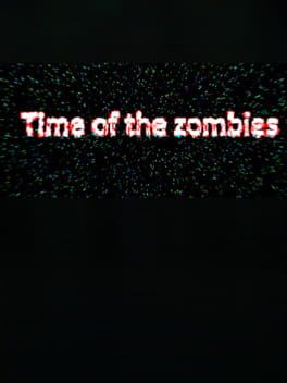 Time of the Zombies