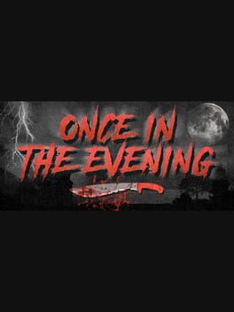 Once in the Evening