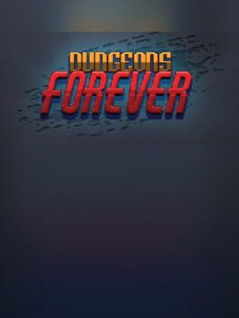 Dungeons Forever