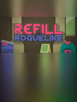 Refill your Roguelike