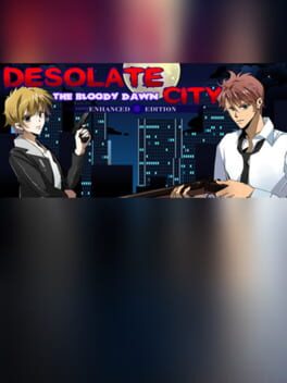 Desolate City: The Bloody Dawn - Enhanced Edition