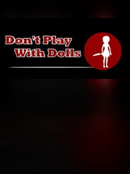 Don't Play With Dolls