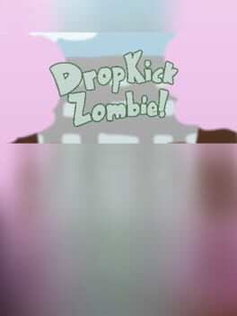 Drop Kick Zombie!