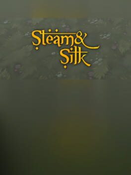 Steam and Silk