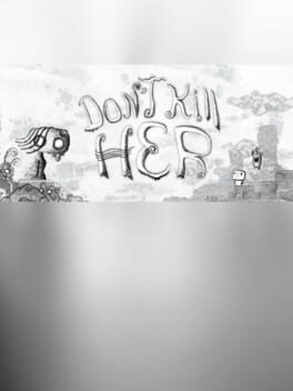 Don't Kill Her