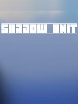 Shadow Unit