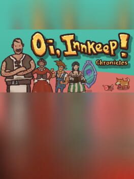 Oi, Innkeep! - Chronicles!