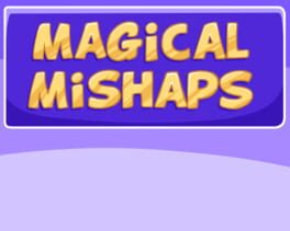 Magical Mishaps
