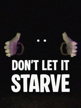 Don't Let It Starve