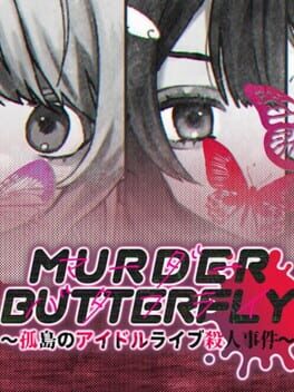 Murder Butterfly: Kotou Idol Live Satsujin Jiken