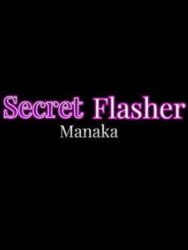 Secret Flasher Manaka