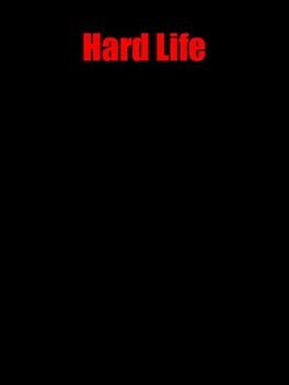 Hard Life
