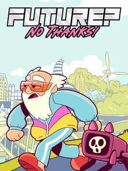 Future? No Thanks!