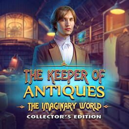 The Keeper of Antiques: The Imaginary World - Collector's Edition