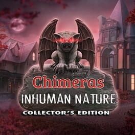 Chimeras: Inhuman Nature - Collector's Edition