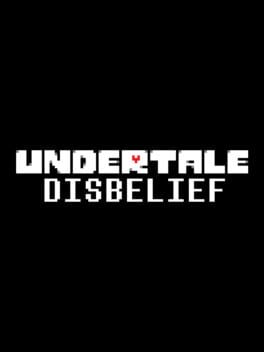 Undertale: Disbelief
