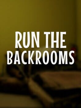 Run the Backrooms
