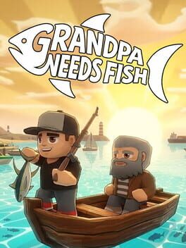 Grandpa Needs Fish