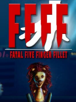 FFFF: Fatal Five Finger Fillet