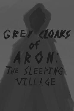 Grey Cloaks of Aron: The Sleeping Village