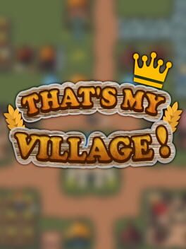 That's My Village!