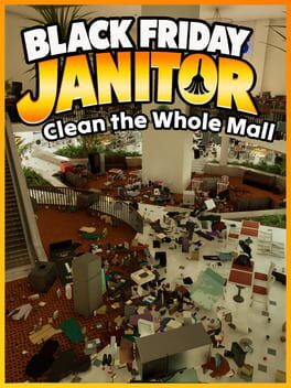 Black Friday Janitor: Clean the Whole Mall