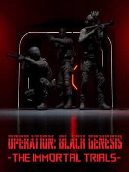 Operation: Black Genesis - The Immortal Trials