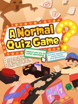 A Normal Quiz Game Where You Try to Solve Questions but the Questions Have Tricks and Gimmicks and if You Get Them Wrong You Have to Beat a Wacky Punishment but They Are Kinda Fun So You Lowkey Wanna Do Them Even if It Means Getting the Question Wrong.