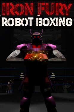 Iron Fury: Robot Boxing