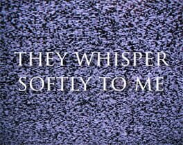 They Whisper Softly to Me